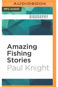Amazing Fishing Stories