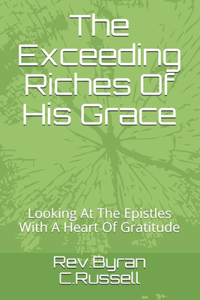 The Exceeding Riches Of His Grace