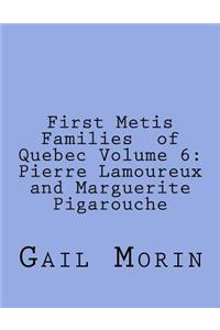 First Metis Families of Quebec Volume 6