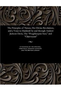 The Principles of Nature, Her Divine Revelations, and a Voice to Mankind