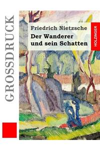 Der Wanderer und sein Schatten (Großdruck)