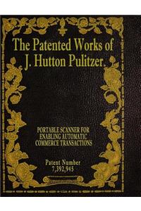 Patented Works of J. Hutton Pulitzer - Patent Number 7,392,945