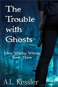 Trouble with Ghosts
