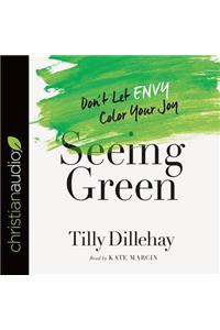 Seeing Green: Don't Let Envy Color Your Joy