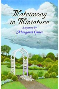 Matrimony in Miniature