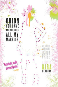 Orion You Came and You Took All My Marbles