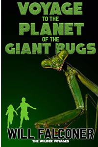 Voyage to the Planet of the Giant Bugs