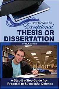 How to Write an Exceptional Thesis or Dissertation