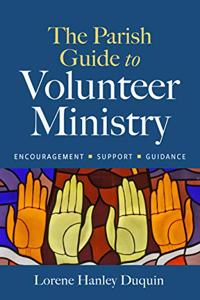 The Parish Guide to Volunteer Ministry