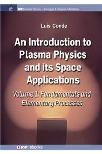 Introduction to Plasma Physics and Its Space Applications, Volume 1
