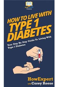 How to Live with Type 1 Diabetes