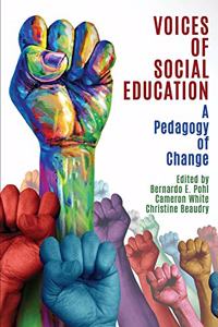 Voices of Social Education: A Pedagogy of Change