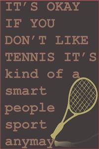 It's Okay if you don't like Tennis