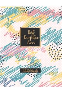Best Daughter Ever Sketchbook