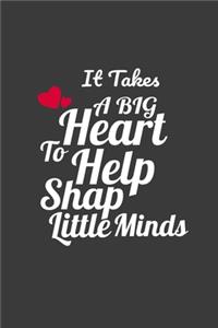 It Takes a Big Heart To Help Shape Little Minds