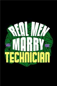 Real men marry technician