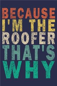 Because I'm the Roofer That's Why