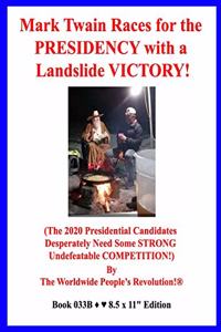 Mark Twain Races for the PRESIDENCY with a Landslide VICTORY!