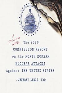 2020 Commission Report on the North Korean Nuclear Attacks Against the United States Lib/E