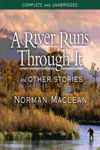 River Runs Through It and Other Stories