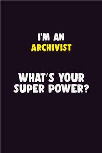 I'M An Archivist, What's Your Super Power?