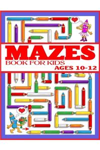 Mazes Book for Kids Ages 10-12