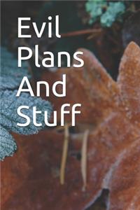 Evil Plans And Stuff