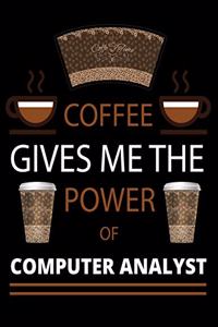 COFFEE gives me the power of Computer Analyst