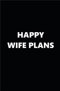 2020 Daily Planner Funny Theme Happy Wife Plans Black White 388 Pages
