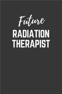 Future Radiation Therapist Notebook