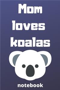 Mom loves koalas notebook