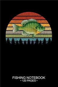 Fishing Notebook 120 Pages: 6"x 9'' Wide Rule Lined Paperback Bluegill Sunfish Fish-ing Freshwater Game Fly Journal Composition Notes Day Planner Notepad Log-Book Paper Sheets 