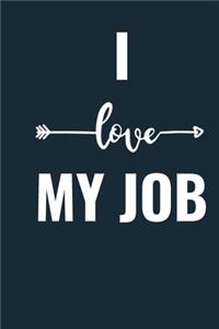 I Love My Job Funny Office A beautiful Work Notebook