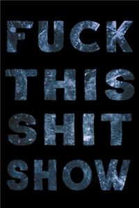 Fuck This Shit Show
