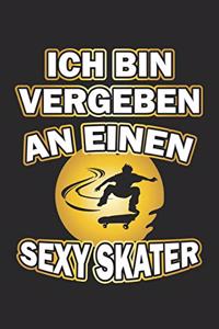 Ich bin vergeben an einen sexy Skater