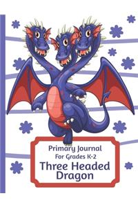 Primary Journal For Grades K-2 Three Headed Dragon