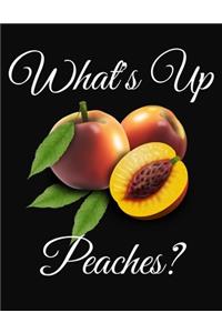 What's Up Peaches?