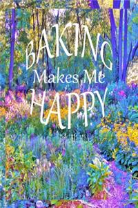 Baking Makes Me Happy