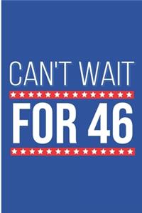 Can't Wait for 46