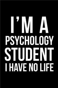 I'm A Psychology Student I Have No Life