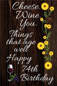 Cheese Wine You Things That Age Well Happy 74th Birthday