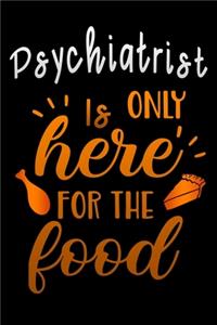 Psychiatrist is only here for the food