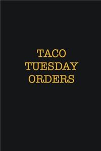 Taco Tuesday Orders