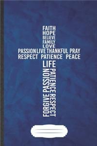Faith Hope Believe Family Love Life Passion Live Thankful Pray Peace Respect