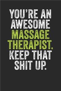 You're An Awesome Massage Therapist Keep That Shit Up