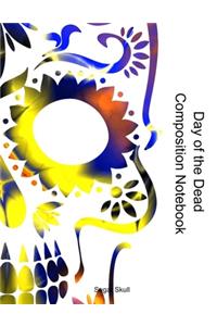 Day of the Dead Composition Notebook