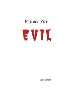 Plans for Evil