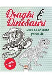 Draghi e Dinosauri - 2 libri in 1