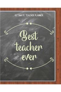 Best Teacher Ever - Ultimate Teacher Planner
