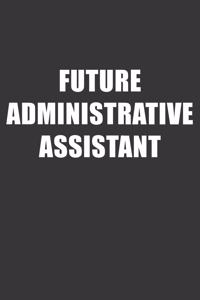 Future Administrative Assistant Notebook